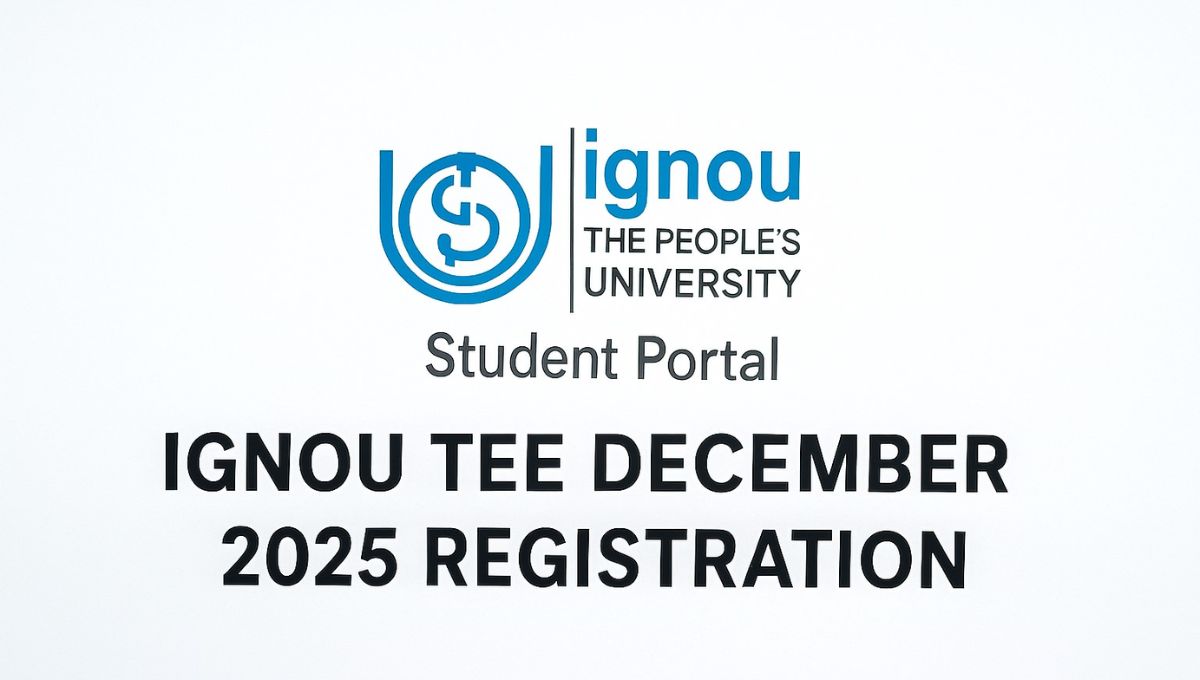 IGNOU December 2025 TEE registration extended till October 26 for ODL and Online Programmes"